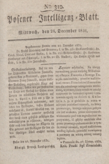 Posener Intelligenz-Blatt. 1831, Nro. 310 (28 December)