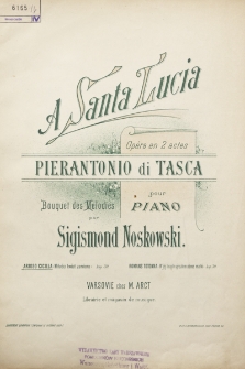 A Santa Lucia : opéra en 2 actes : bouquet des mélodies pour piano. 1, Arioso Cicilla „Miłości kwiat zamiera”
