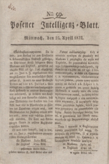 Posener Intelligenz-Blatt. 1832, Nro. 99 (25 April)