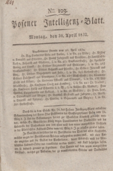 Posener Intelligenz-Blatt. 1832, Nro. 103 (30 April)