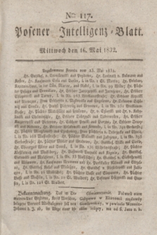 Posener Intelligenz-Blatt. 1832, Nro. 117 (16 Mai) + dod.