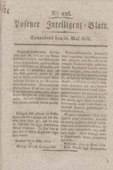 Posener Intelligenz-Blatt. 1832, Nro 126 (26 Mai)