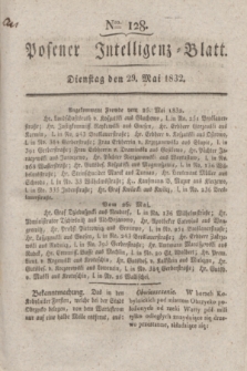 Posener Intelligenz-Blatt. 1832, Nro. 128 (29 Mai)