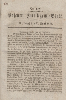 Posener Intelligenz-Blatt. 1832, Nro. 153 (27 Juni) + dod.