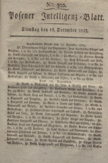 Posener Intelligenz-Blatt. 1832, Nro. 302 (18 December)