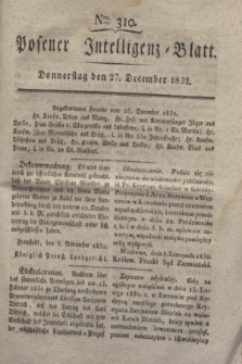 Posener Intelligenz-Blatt. 1832, Nro. 310 (27 December)