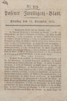 Posener Intelligenz-Blatt. 1833, Nro. 313 (31 December)