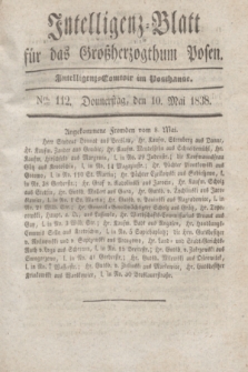 Intelligenz-Blatt für das Großherzogthum Posen. 1838, Nro. 112 (10 Mai)