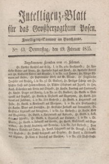 Intelligenz-Blatt für das Großherzogthum Posen. 1835, Nro. 43 (19 Februar) + dod.