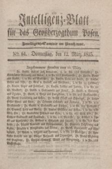 Intelligenz-Blatt für das Großherzogthum Posen. 1835, Nro. 61 (12 März)