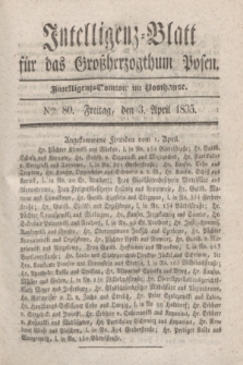 Intelligenz-Blatt für das Großherzogthum Posen. 1835, Nro. 80 (3 April)