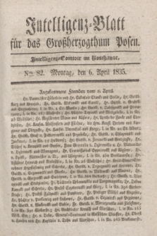 Intelligenz-Blatt für das Großherzogthum Posen. 1835, Nro. 82 (6 April)