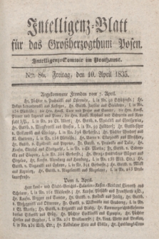 Intelligenz-Blatt für das Großherzogthum Posen. 1835, Nro. 86 (10 April)