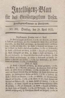 Intelligenz-Blatt für das Großherzogthum Posen. 1835, Nro. 101 (28 April)