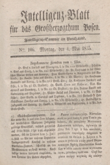 Intelligenz-Blatt für das Großherzogthum Posen. 1835, Nro. 106 (4 Mai)