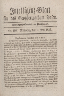 Intelligenz-Blatt für das Großherzogthum Posen. 1835, Nro. 108 (6 Mai)