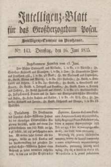 Intelligenz-Blatt für das Großherzogthum Posen. 1835, Nro. 143 (16 Juni)