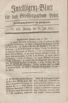 Intelligenz-Blatt für das Großherzogthum Posen. 1835, Nro. 182 (31 Juli)