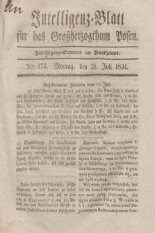 Intelligenz-Blatt für das Großherzogthum Posen. 1834, Nro. 173 (21 Juli) + dod.