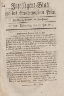 Intelligenz-Blatt für das Großherzogthum Posen. 1834, Nro. 182 (31 Juli)