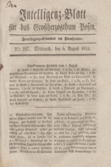Intelligenz-Blatt für das Großherzogthum Posen. 1834, Nro. 187 (6 August)