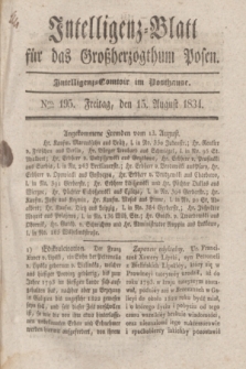 Intelligenz-Blatt für das Großherzogthum Posen. 1834, Nro. 195 (15 August) + dod.