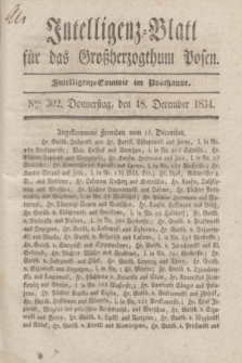 Intelligenz-Blatt für das Großherzogthum Posen. 1834, Nro. 302 (18 December)