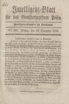 Intelligenz-Blatt für das Großherzogthum Posen. 1834, Nro. 303 (19 December)