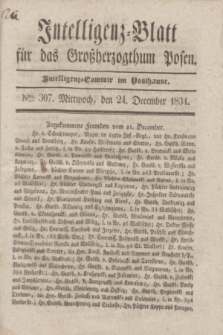 Intelligenz-Blatt für das Großherzogthum Posen. 1834, Nro. 307 (24 December) + dod.