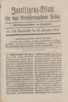 Intelligenz-Blatt für das Großherzogthum Posen. 1834, Nro. 310 (27 December) + dod.