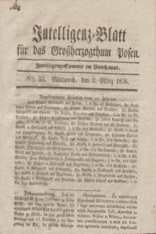 Intelligenz-Blatt für das Großherzogthum Posen. 1836, Nro. 53 (2 März)