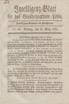 Intelligenz-Blatt für das Großherzogthum Posen. 1836, Nro. 69 (21 März)