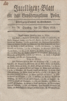 Intelligenz-Blatt für das Großherzogthum Posen. 1836, Nro. 70 (22 März)