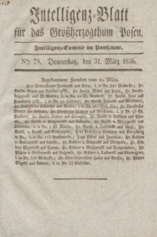 Intelligenz-Blatt für das Großherzogthum Posen. 1836, Nro. 78 (31 März)