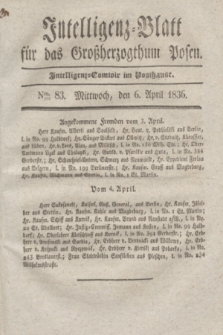 Intelligenz-Blatt für das Großherzogthum Posen. 1836, Nro. 83 (6 April)