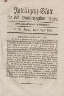 Intelligenz-Blatt für das Großherzogthum Posen. 1836, Nro. 85 (8 April)