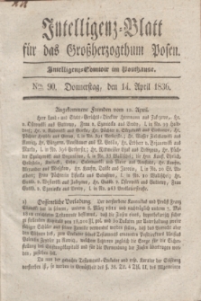 Intelligenz-Blatt für das Großherzogthum Posen. 1836, Nro. 90 (14 April) + dod.