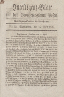Intelligenz-Blatt für das Großherzogthum Posen. 1836, Nro. 92 (16 April) + dod.