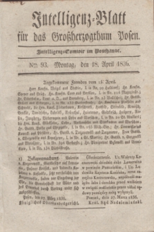 Intelligenz-Blatt für das Großherzogthum Posen. 1836, Nro. 93 (18 April)