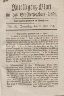 Intelligenz-Blatt für das Großherzogthum Posen. 1836, Nro. 102 (28 April)