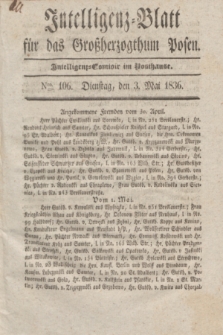 Intelligenz-Blatt für das Großherzogthum Posen. 1836, Nro. 106 (3 Mai)