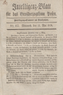 Intelligenz-Blatt für das Großherzogthum Posen. 1836, Nro. 113 (11 Mai) + dod.