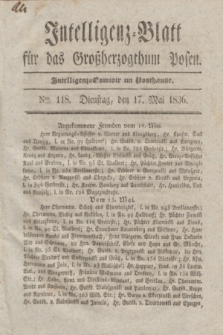 Intelligenz-Blatt für das Großherzogthum Posen. 1836, Nro. 118 (17 Mai)