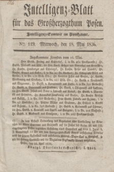 Intelligenz-Blatt für das Großherzogthum Posen. 1836, Nro. 119 (18 Mai) + dod.