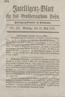 Intelligenz-Blatt für das Großherzogthum Posen. 1836, Nro. 123 (23 Mai)