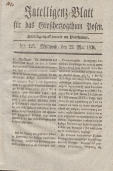 Intelligenz-Blatt für das Großherzogthum Posen. 1836, Nro. 125 (25 Mai)