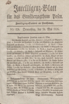 Intelligenz-Blatt für das Großherzogthum Posen. 1836, Nro. 126 (26 Mai)