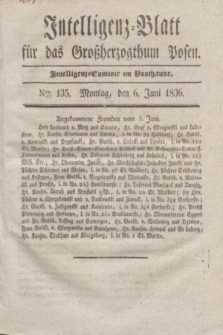 Intelligenz-Blatt für das Großherzogthum Posen. 1836, Nro. 135 (6 Juni) + dod.