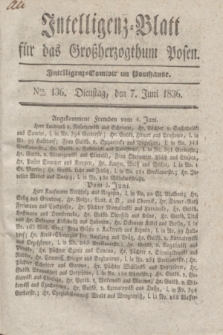 Intelligenz-Blatt für das Großherzogthum Posen. 1836, Nro. 136 (7 Juni)