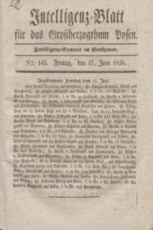 Intelligenz-Blatt für das Großherzogthum Posen. 1836, Nro. 145 (17 Juni)